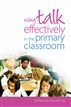 Using Talk Effectively in the Primary Classroom