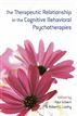 The Therapeutic Relationship in the Cognitive Behavioral Psychotherapies