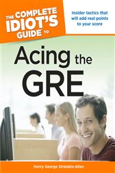 The Complete Idiot's Guide to Acing the GRE