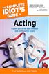 The Complete Idiot's Guide to Acting