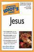 The Complete Idiot's Guide to Jesus