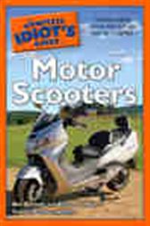 The Complete Idiot's Guide to Motor Scooters