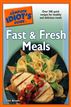 The Complete Idiot's Guide to Fast and Fresh Meals