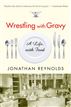 Wrestling with Gravy
