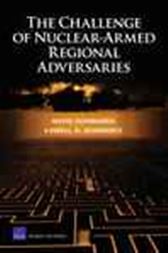 The Challenge of Nuclear-Armed Regional Adversaries