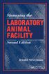 Managing the Laboratory Animal Facility