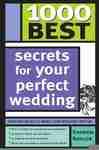 1000 Best Secrets for Your Perfect Wedding