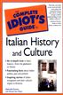 The Complete Idiot's Guide to Italian History and Culture