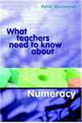 What Teachers Need to Know about Numeracy