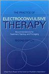 The Practice of Electroconvulsive Therapy