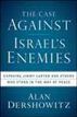 The Case Against Israel's Enemies