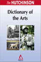 The Hutchinson Dictionary of the Arts
