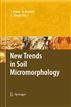 New Trends in Soil Micromorphology