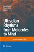 Ultradian Rhythms from Molecules to Mind