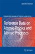 Reference Data on Atomic Physics and Atomic Processes