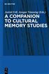 A Companion to Cultural Memory Studies