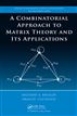 A Combinatorial Approach to Matrix Theory and Its Applications