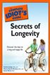 The Complete Idiot's Guide to the Secrets of Longevity