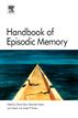 Handbook of Episodic Memory