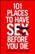 101 Places to Have Sex Before You Die