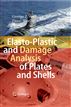 Elasto-Plastic and Damage Analysis of Plates and Shells