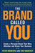The Brand Called You: Make Your Business Stand Out in a Crowded Marketplace