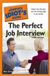 The Complete Idiot's Guide to the Perfect Job Interview, 3rd Edition