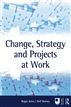 Change, Strategy and Projects at Work