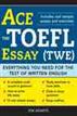 Ace the TOEFL Essay (TWE)