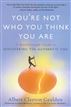 You're Not Who You Think You Are