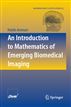 An Introduction to Mathematics of Emerging Biomedical Imaging
