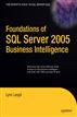 Foundations of SQL Server 2005 Business Intelligence