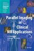 Parallel Imaging in Clinical MR Applications