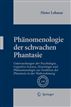 Phänomenologie der schwachen Phantasie: Untersuchungen der Psychologie, Cognitive Science, Neurologie und Phänomenologie zur Funktion der Phantasie ... (English and German Edition)