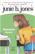 Junie B., First Grader: Cheater Pants