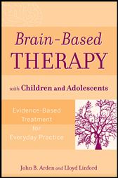 Brain-Based Therapy with Children and Adolescents