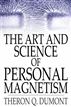 The Art and Science of Personal Magnetism