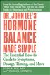 Dr. John Lee's Hormone Balance Made Simple