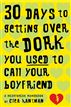30 Days to Getting over the Dork You Used to Call Your Boyfriend