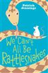 We Can't All Be Rattlesnakes