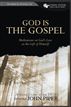 God Is the Gospel (A Study Guide to the DVD)