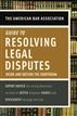 American Bar Association Guide to Resolving Legal Disputes