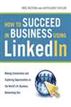 How to Succeed in Business Using LinkedIn