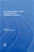 An Introduction To Staff Development In Academic Libraries