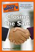 The Complete Idiot's Guide to Closing the Sale