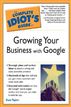The Complete Idiot's Guide to Growing Your Business With Google