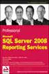 Professional Microsoft SQL Server 2008 Reporting Services