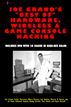 Joe Grand's Best of Hardware, Wireless, and Game Console Hacking