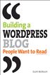 Building a WordPress Blog People Want to Read