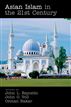 Asian Islam in the 21st Century